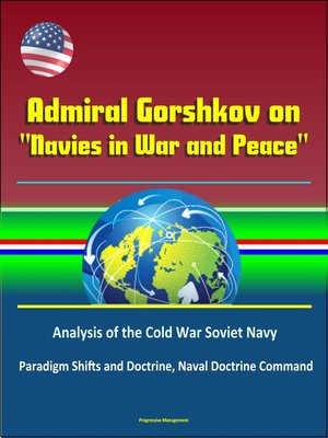 cover image of Admiral Gorshkov on "Navies in War and Peace"